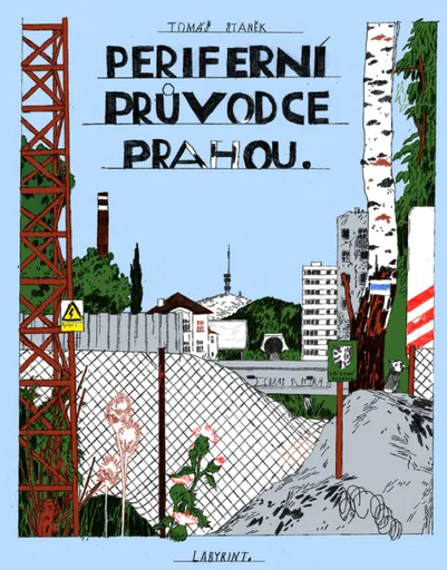 Periferní průvodce Prahou - Tomáš Staněk