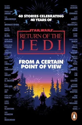 Star Wars: From a Certain Point of View - Ahmed Saladin, Charlie Jane Andersová, Mike Chen, Olivie Blake, Mary Kenney, Fran Wilde
