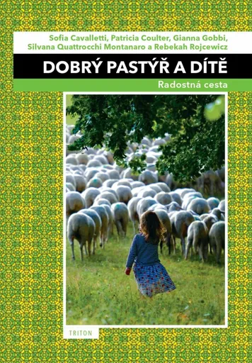 Dobrý pastýř a dítě - Sofia Cavalletti, Patricia Coulter