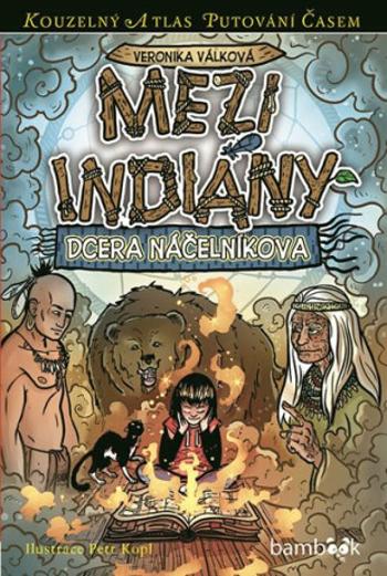 Mezi indiány - Dcera náčelníkova - Petr Kopl, Veronika Válková