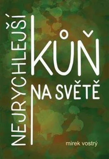 Nejrychlejší kůň na světě - Mirek Vostrý