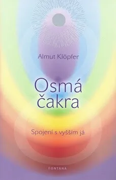 Osmá čakra - Spojení s vyšším já - Almut Klöpfer