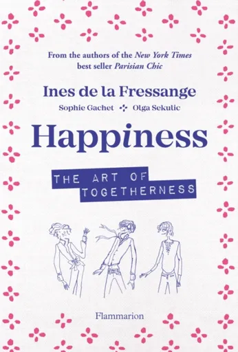Happiness - Ines de la Fressange, Sophie Gatchet, Olga Sekulic