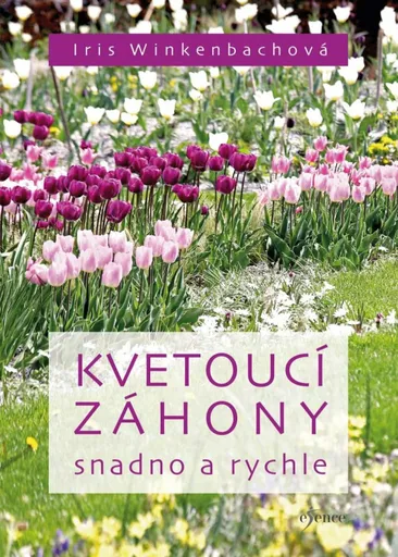 Kvetoucí záhony snadno a rychle - Iris Winkenbachová