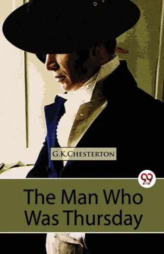The Man Who Was Thursday a Nightmare - Gilbert Keith Chesterton