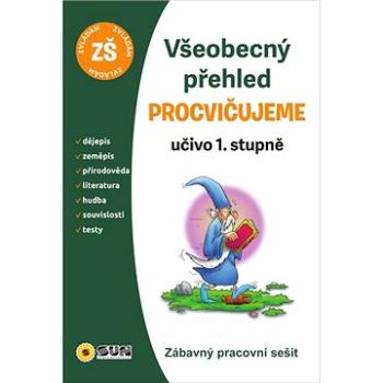 Všeobecný přehled Procvičujeme: Učivo 1. stupně (978-80-7567-692-4)