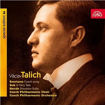 Česká filharmonie, Talich Václav: Talich Special Edition 2. Smetana: Česká píseň - Suk: Pohádka - No (SU3822-2)