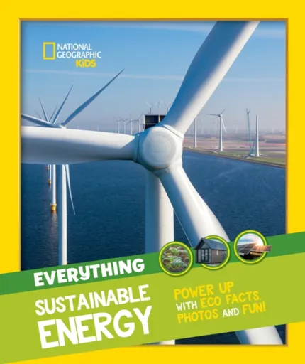 Everything: Sustainable Energy - National National Geographic Kids