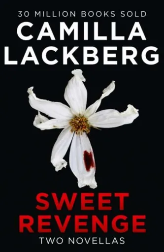 Sweet Revenge - Camilla Läckberg