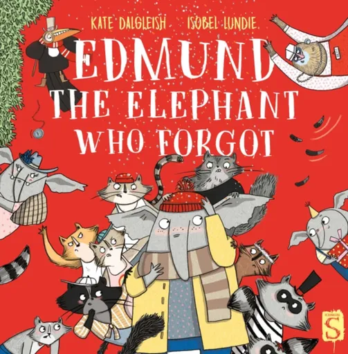 Edmund The Elephant Who Forgot - Kate Dalgleish