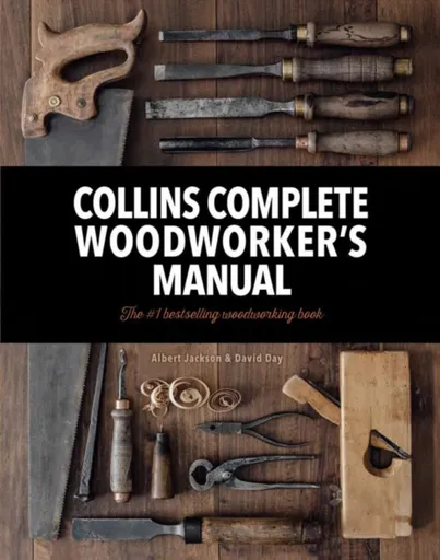 Collins Complete Woodworkerâ€™s Manual - David Day, Albert Jackson