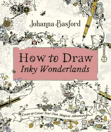 How to Draw Inky Wonderlands - Johanna Basfordová