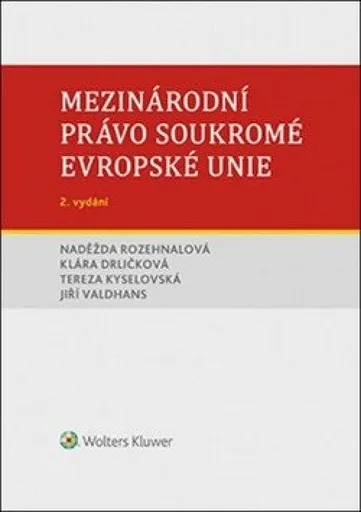 Mezinárodní právo soukromé Evropské unie - Naděžda Rozehnalová, Jiří Valdhans, Klára Drličková