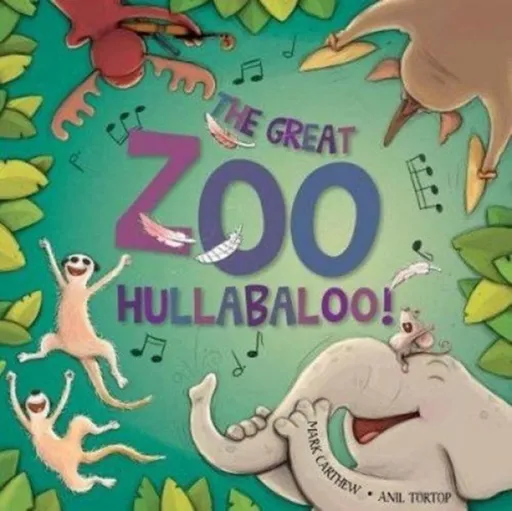 The Great Zoo Hullabaloo! - Mark Carthew
