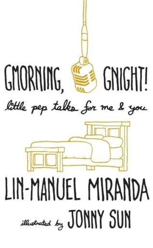 Gmorning, Gnight! - Miranda Lin-Manuel
