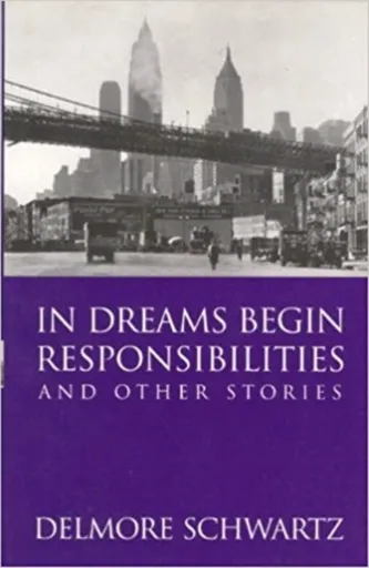 In Dreams Begin Responsibilities and Other Stories - Delmore Schwartz