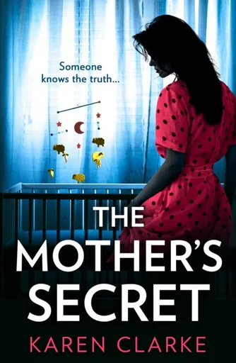 The Motherâ€™s Secret - Karen Clarke