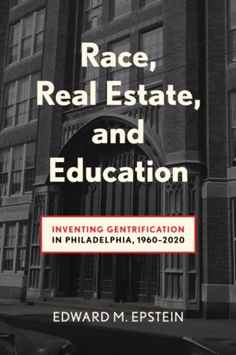 Race, Real Estate and Education - Edward M. Epstein
