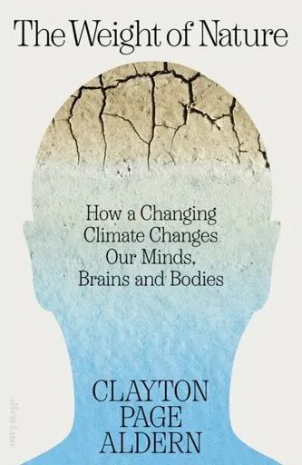 The Weight of Nature - Clayton Aldern