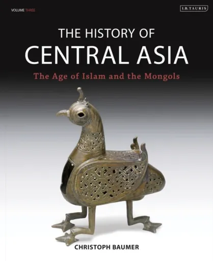 The History of Central Asia - Christoph  Baumer