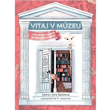 Vitaj v múzeu: Dobrodružná výprava do slovenských múzeí (978-80-556-5043-2)