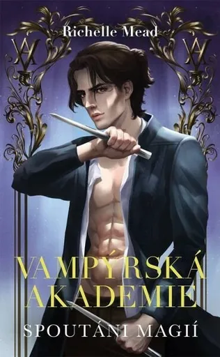 Vampýrská akademie 5 - Spoutáni magií - Richelle Mead