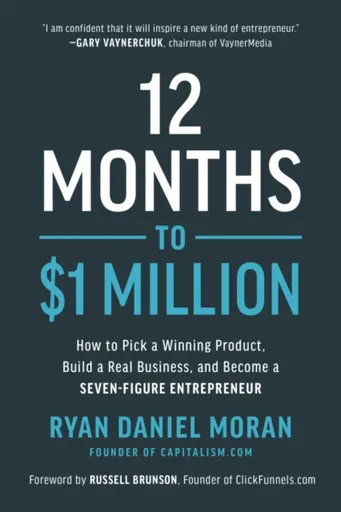 12 Months to $1 Million - Ryan Daniel Moran
