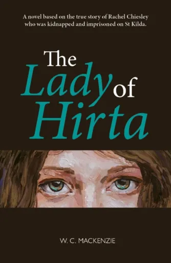 The Lady of Hirta - W. C. Mackenzie