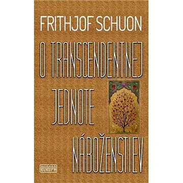 O transcendentnej jednote náboženstiev (978-80-89666-91-1)