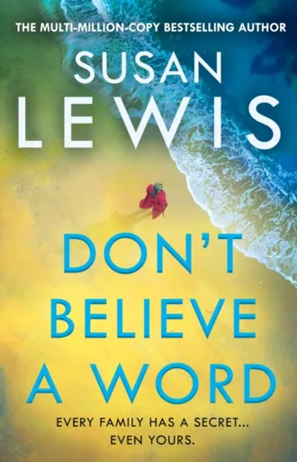 Donâ€™t Believe A Word - Susan Lewis