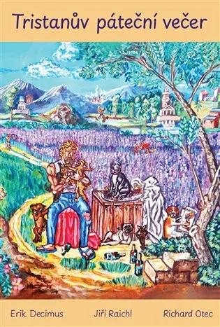 Tristanův páteční večer - Jiří Raichl, Erik Decimus, Richard Otec