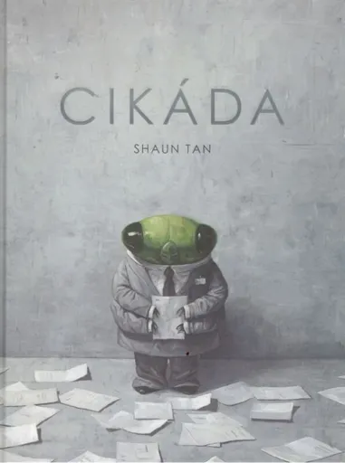 Cikáda - Shaun Tan
