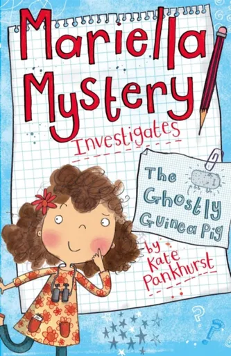 Mariella Mystery: The Ghostly Guinea Pig - Kate Pankhurst