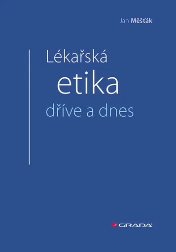 Lékařská etika dříve a dnes - Jan Měšťák