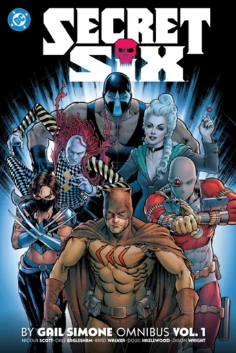 Secret Six by Gail Simone Omnibus Vol. 1 - Nicola Scott, Gail Simone