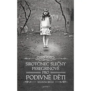 Sirotčinec slečny Peregrinové pro podivné děti (978-80-7462-019-5)