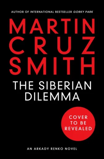 The Siberian Dilemma - Martin Cruz Smith