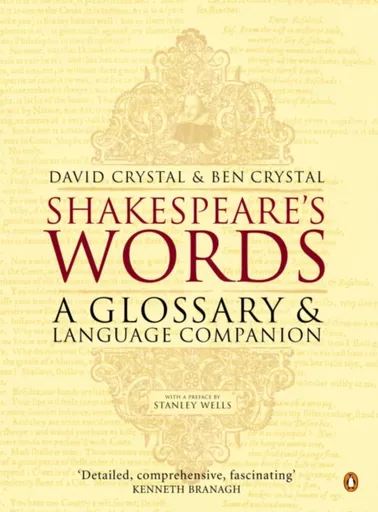 Shakespeare's Words - David Crystal, Ben Crystal