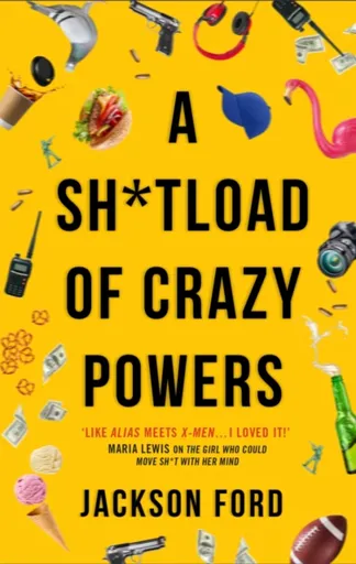A Sh*tload of Crazy Powers - Jackson Ford