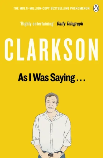 As I Was Saying . . . - Jeremy Clarkson