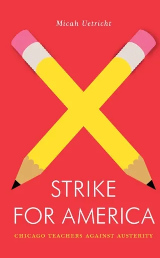 Strike for America - Micah Uetricht
