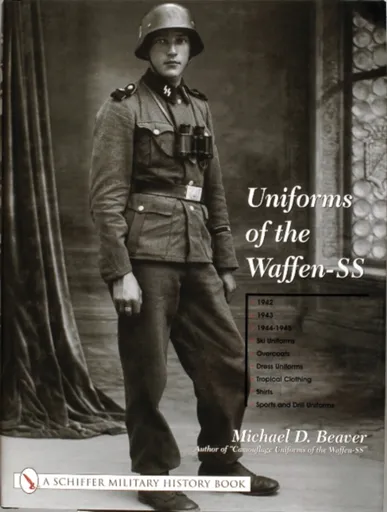 Uniforms of the Waffen-SS - Michael D. Beaver