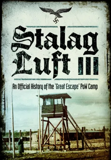 Stalag Luft III - An Official History