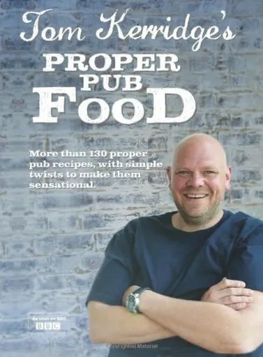 Tom Kerridge's Proper Pub Food - Tom Kerridge