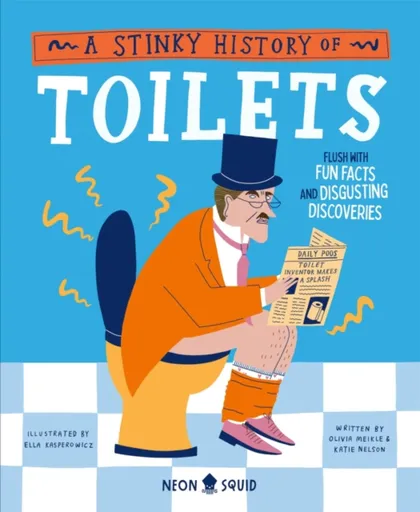 A Stinky History of Toilets - Katie Nelson, Olivia Meikle