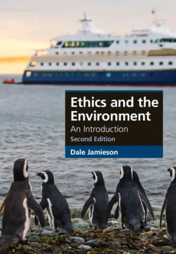 Ethics and the Environment - Dale  Jamieson