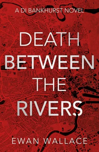 Death Between The Rivers - Ewan Wallace