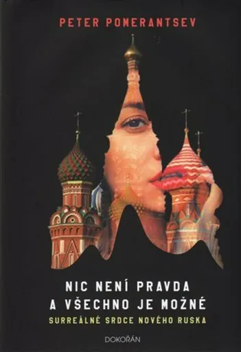 Nic není pravda a všechno je možné - Peter Pomerantsev