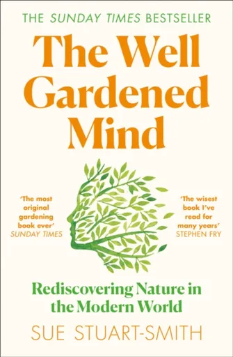 The Well Gardened Mind - Sue Stuart-Smith