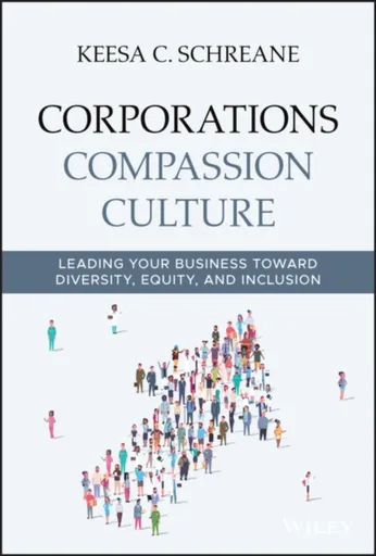Corporations Compassion Culture - Keesa C. Schreane